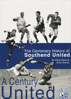 Bild des Verkufers fr A Century United: The Centenary History of Southend United zum Verkauf von WeBuyBooks