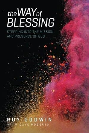 Bild des Verkufers fr Way of Blessing: Stepping into the Mission and Presence of God zum Verkauf von WeBuyBooks