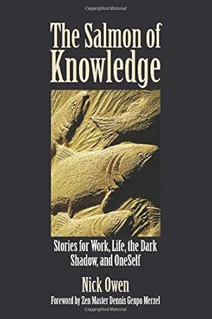 Immagine del venditore per The Salmon of Knowledge: Stories for Work, Life, the Dark Shadow and OneSelf venduto da WeBuyBooks