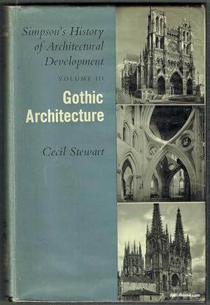 Simpson's History Of Architectural Development Volume III: Gothic Architecture