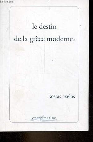 Bild des Verkufers fr Le destin de la Grce moderne - Collection " encre marine ". zum Verkauf von Le-Livre