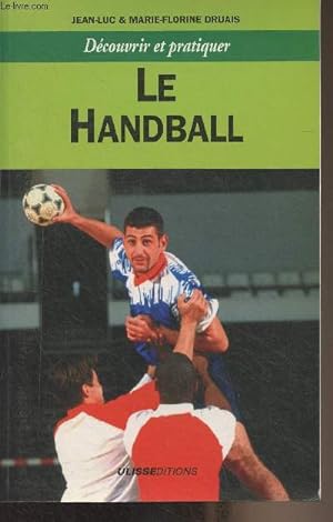 Imagen del vendedor de Le Handball - "Dcouvrir et pratiquer" a la venta por Le-Livre