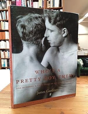 Imagen del vendedor de Who's a Pretty Boy, Then? One Hundred & Fifty Years of Gay Life in Pictures a la venta por Il Salvalibro s.n.c. di Moscati Giovanni