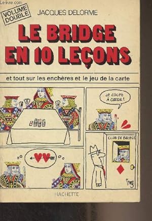 Bild des Verkufers fr Le bridge en 10 leons et tout sur les enchres et le jeu de la carte zum Verkauf von Le-Livre