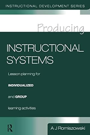 Imagen del vendedor de Producing Instructional Systems: Lesson Planning for Individualized and Group Learning Activities (Instructional Development) a la venta por WeBuyBooks