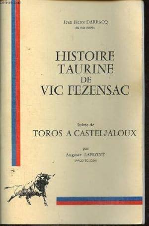 Imagen del vendedor de Histoire taurine de Vic Fezensac suivie de Toros a Casteljaloux par Auguste Lafront. a la venta por Le-Livre