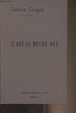 Seller image for L'art au moyen ge (Origines de l'art chrtien, l'art Byzantin, l'art Musulman, l'art Roman, l'art Gothique) Choix delectures sur l'histoire de l'art, l'esthtique et l'archologie, accompagn de notes explicatives, historiques et bibliographiques for sale by Le-Livre