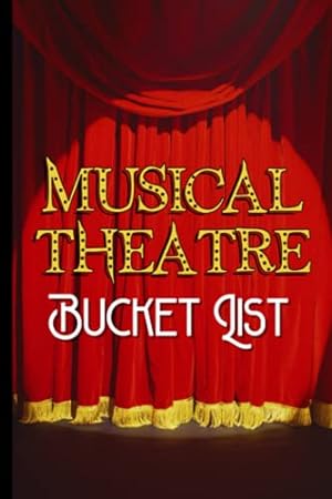 Image du vendeur pour Musical Theatre Bucket List Journal: Musical Theatre Gifts. Log Rate Review and Remember Your Theatre Trips. Ticket Stub Diary For Theatre Tickets mis en vente par WeBuyBooks 2