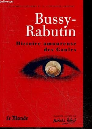 Image du vendeur pour Bussy Rabutin - Histoire amoureuse des Gaules - Les grands classiques de la litterature libertine N20 mis en vente par Le-Livre