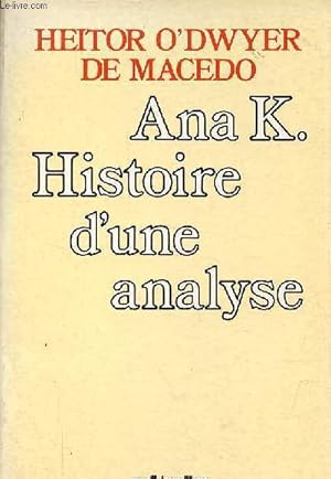 Imagen del vendedor de Ana K. Histoire d'une analyse - Conjugaison du corps - Collection " enjeux pratiques ". a la venta por Le-Livre