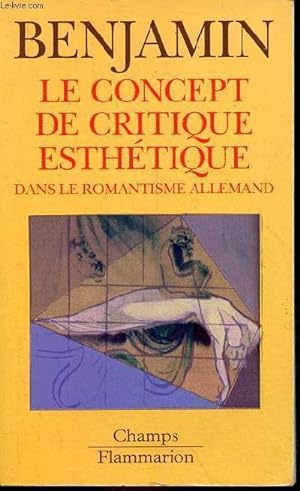 Image du vendeur pour Le concept de critique esthtique dans le romantisme allemand - Collection " champs n494 ". mis en vente par Le-Livre
