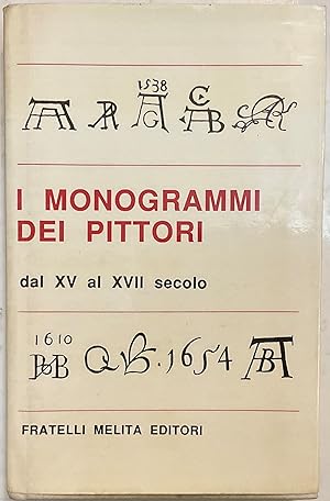 I monogrammi dei pittori dal XV al XVII secolo