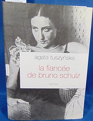 Seller image for La fiance de Bruno Schulz. Roman traduit du polonais par Isabelle Janns-Kalinowski for sale by librairie le vieux livre