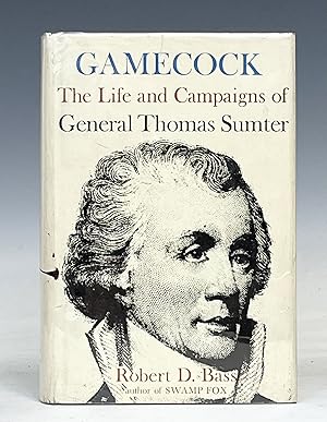 Seller image for Gamecock: The Life and Campaigns of General Thomas Sumter for sale by Vintage Books and Fine Art