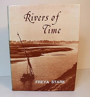 Rivers of Time: Photographs by Freya Stark