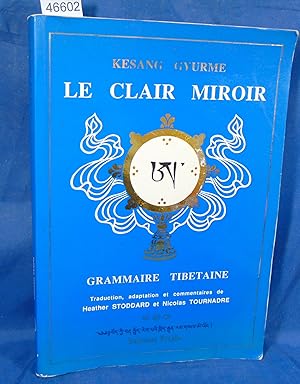 Image du vendeur pour Le clair miroir - Enseignement de la grammaire tibtaine de Kesang Gyurme mis en vente par librairie le vieux livre