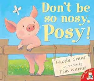 Seller image for Don't Be So Nosy, Posy! for sale by GreatBookPrices