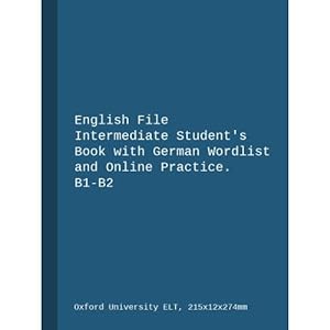 English File Intermediate Students Book with German Wordlist and Online Practice. B1-B2