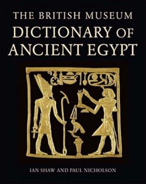 Immagine del venditore per The British Museum Dictionary of Ancient Egypt venduto da WeBuyBooks