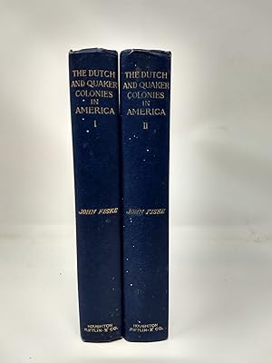 THE DUTCH AND QUAKER COLONIES IN AMERICA [TWO VOLUMES]