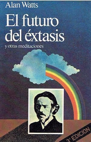 EL futuro del éxtasis y otras meditaciones