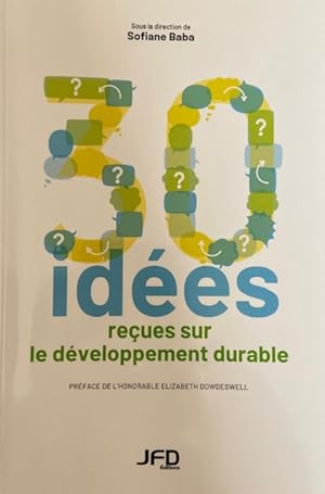 Trente idées reçues sur le développement durable (French Edition)