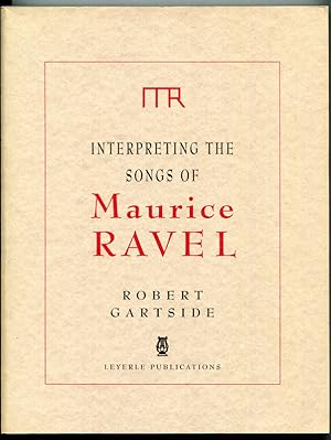 Bild des Verkufers fr Interpreting the Songs of Maurice Ravel zum Verkauf von Book Happy Booksellers