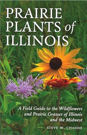 Immagine del venditore per Prairie Plants of Illinois: A Fiield Guide to the Wildflowers and Prairie Grasses of the Midwest venduto da The Haunted Bookshop, LLC