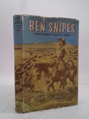 Seller image for Ben Snipes: Northwest Cattle King for sale by ThriftBooksVintage