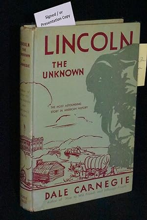 Lincoln The Unknown: The Most Astounding Story in American History