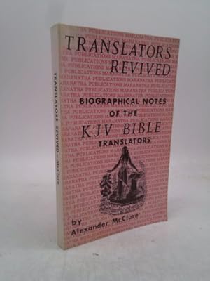 Bild des Verkufers fr Translators Revived Biographical Notes of the KJV Bible Translators zum Verkauf von ThriftBooksVintage