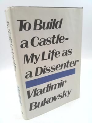 Bild des Verkufers fr To Build a Castle: My Life as a Dissenter zum Verkauf von ThriftBooksVintage