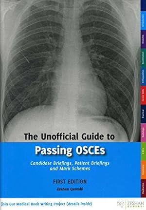 Immagine del venditore per The Unofficial Guide to Passing OSCEs: Candidate Briefings, Patient Briefings and Mark Schemes (Unofficial Guides to Medicine) venduto da WeBuyBooks