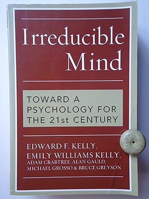 Seller image for IRREDUCIBLE MIND. Towards a Psychology for the 21st Century for sale by GfB, the Colchester Bookshop