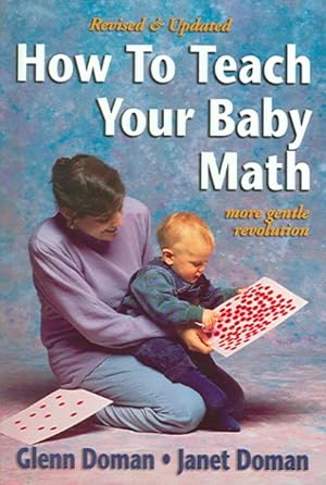 Image du vendeur pour How To Teach Your Baby Math : More Gentle Revolution mis en vente par GreatBookPrices