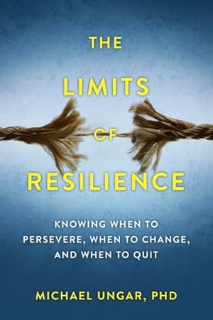 Seller image for Limits of Resilience : When to Persevere, When to Change, and When to Quit for sale by GreatBookPrices