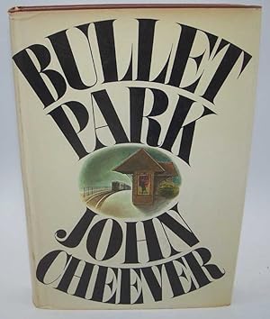 Imagen del vendedor de Bullet Park: A Novel a la venta por Easy Chair Books