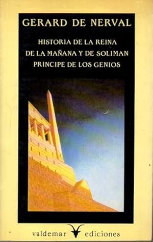 HISTORIA DE LA REINA DE LA MAÑANA Y DE SOLIMAN, PRÍNCIPE DE LOS GENIOS. HISTORIA DEL CALIFA HAKEM.