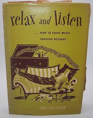 Seller image for Relax and Listen: How to Enjoy Music Through Records for sale by Easy Chair Books