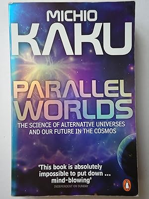 Seller image for PARALLEL WORLDS. The Science of Alternative Universes and our Future in the Cosmos for sale by GfB, the Colchester Bookshop