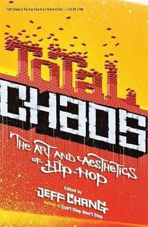 Seller image for Total Chaos: The Art and Aesthetics of Hip-Hop for sale by WeBuyBooks