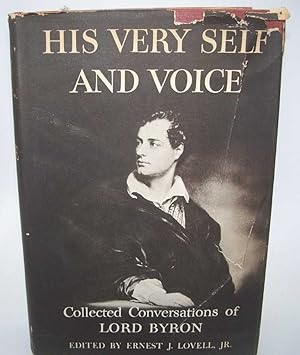 Seller image for His Very Self and Voice: Collected Conversations of Lord Byron for sale by Easy Chair Books
