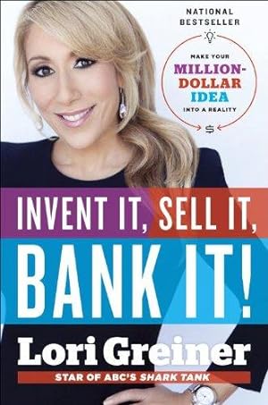 Bild des Verkufers fr Invent it, Sell it, Bank it!: Make Your Million-dollar Idea into a Reality zum Verkauf von WeBuyBooks