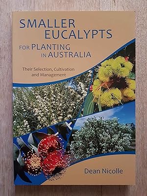 Smaller Eucalypts for Planting in Australia : Their Selection, Cultivation and Management