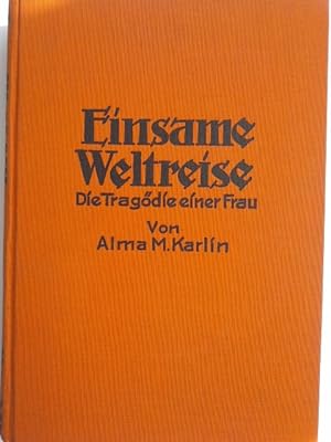 Seller image for Einsame Weltreise : Die Tragdie e. Frau. for sale by Herr Klaus Dieter Boettcher