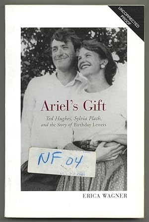 Seller image for Ariel's Gift: Ted Hughes, Sylvia Plath and the Story of the Birthday Letters for sale by Between the Covers-Rare Books, Inc. ABAA