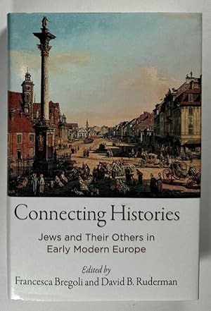 Bild des Verkufers fr Connecting Histories: Jews and Their Others in Early Modern Europe (Jewish Culture and Contexts) zum Verkauf von Wyoming Book Company LLC