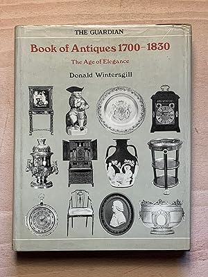 Seller image for The Guardian Book and Antiques 1700 - 1830: The Age Of Elegance for sale by Neo Books