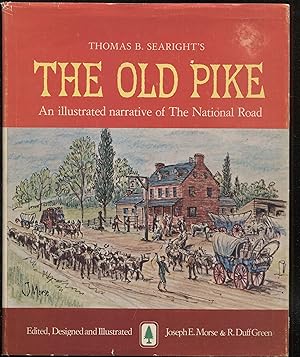 Image du vendeur pour The Old Pike, an Illustrated Narrative of the National Road mis en vente par RT Books