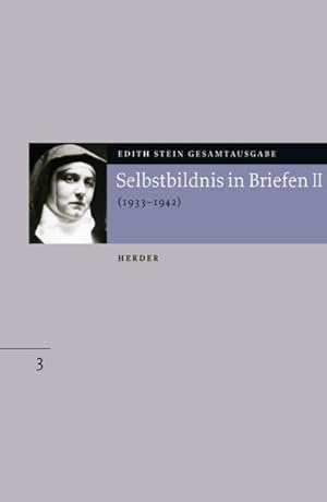 Seller image for Edith-Stein-Gesamtausgabe, 24 Bde., Bd.3, Selbstbildnis in Briefen II. 1933 bis 1942.: Zweiter Teil 1933-1942 for sale by Studibuch